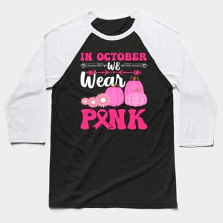 In October We Wear Pink cute Pumpkin Breast Cancer Halloween Baseball T-Shirt